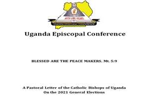 A Pastoral Letter of the Catholic Bishops of Uganda on the 2021 General Elections