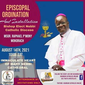 The Episcopal Ordination of Msgr. Raphael P’Mony Wokorach as Bishop of Nebbi Catholic Diocese