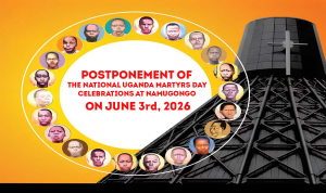 Postponement Of The National Uganda Martyrs Day Celebrations